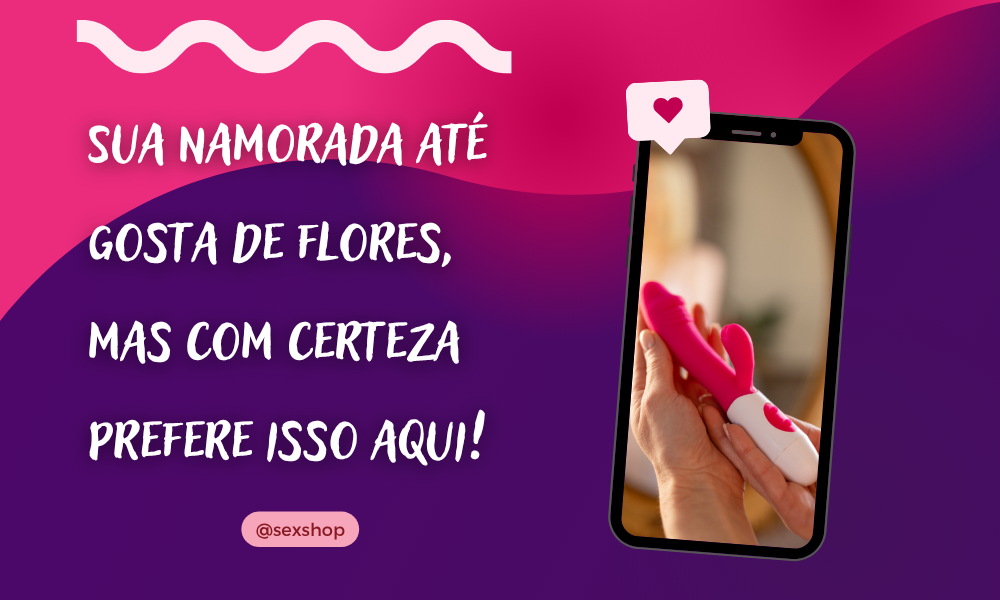 Dicas de campanhas de última hora para o Dia dos Namorados 1 Dia dos Namorados dicas sexshop 1