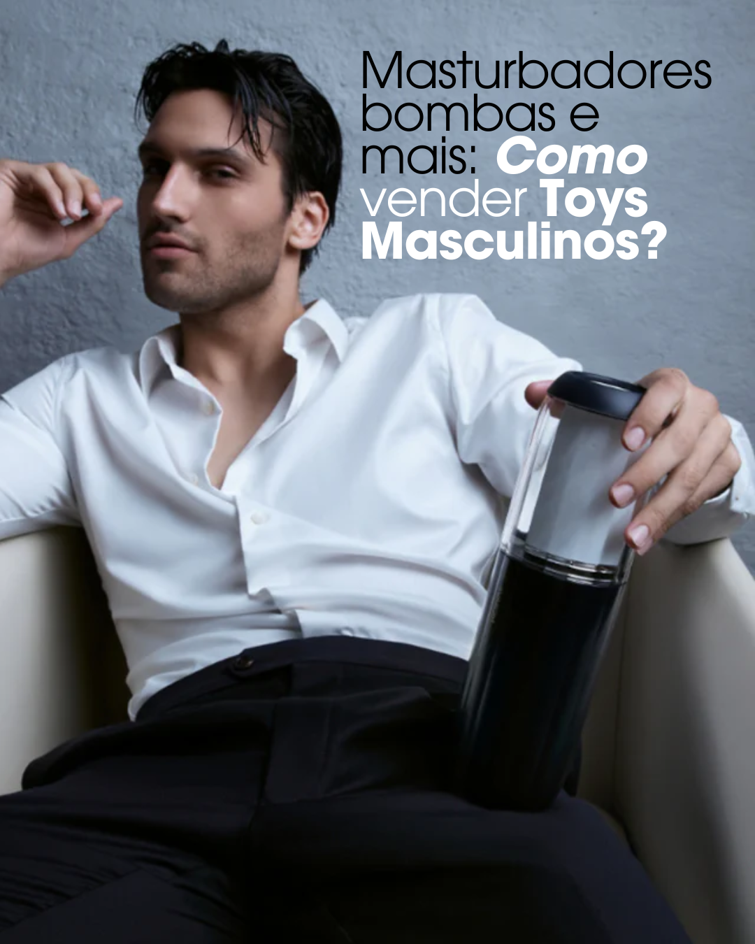 Home 4 como vender toys masculinos